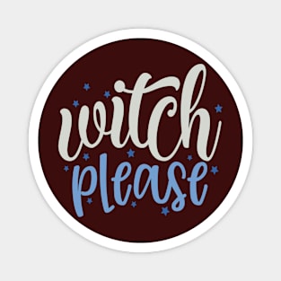 Witch Please Magnet